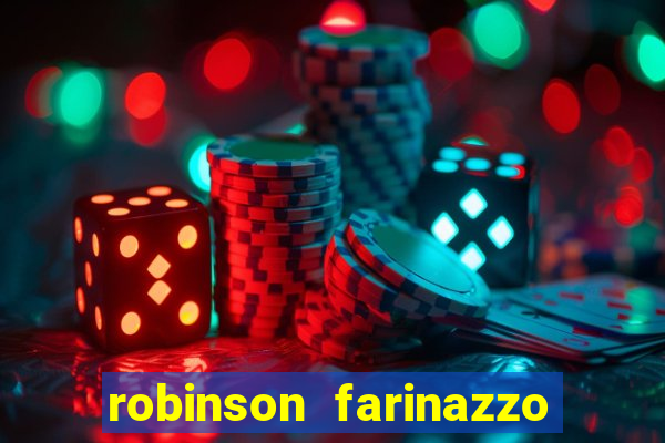 robinson farinazzo biografia wikipedia